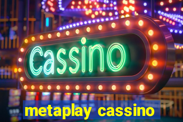 metaplay cassino